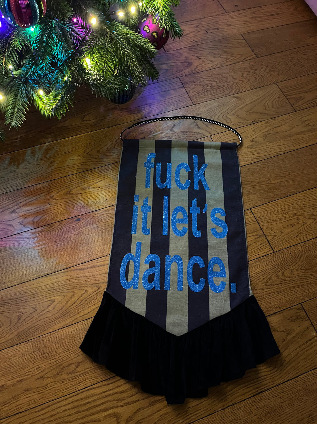 FUCK IT LET'S DANCE ... WALL HANGING